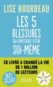 Couverture du livre Les 5 blessures qui empêchent d'être soi-même, de Lise Bourbeau, édition Pocket